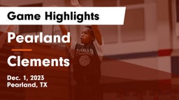 Pearland  vs Clements  Game Highlights - Dec. 1, 2023