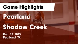 Pearland  vs Shadow Creek  Game Highlights - Dec. 19, 2023