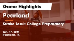 Pearland  vs Strake Jesuit College Preparatory Game Highlights - Jan. 17, 2024