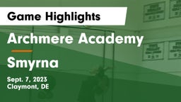 Archmere Academy  vs Smyrna  Game Highlights - Sept. 7, 2023