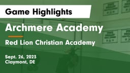 Archmere Academy  vs Red Lion Christian Academy Game Highlights - Sept. 26, 2023