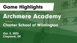 Archmere Academy  vs Charter School of Wilmington Game Highlights - Oct. 3, 2023