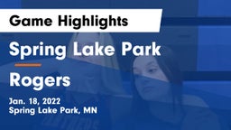Spring Lake Park  vs Rogers  Game Highlights - Jan. 18, 2022