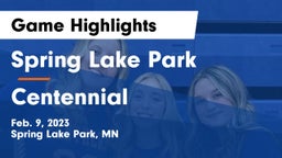 Spring Lake Park  vs Centennial  Game Highlights - Feb. 9, 2023