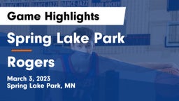 Spring Lake Park  vs Rogers  Game Highlights - March 3, 2023