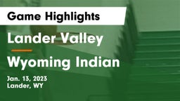 Lander Valley  vs Wyoming Indian Game Highlights - Jan. 13, 2023