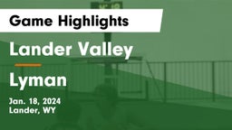 Lander Valley  vs Lyman Game Highlights - Jan. 18, 2024
