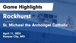 Rockhurst  vs St. Michael the Archangel Catholic  Game Highlights - April 11, 2024