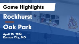 Rockhurst  vs Oak Park  Game Highlights - April 25, 2024