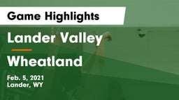 Lander Valley  vs Wheatland  Game Highlights - Feb. 5, 2021