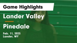 Lander Valley  vs Pinedale  Game Highlights - Feb. 11, 2023