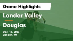 Lander Valley  vs Douglas  Game Highlights - Dec. 16, 2023