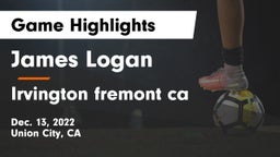 James Logan  vs Irvington  fremont ca Game Highlights - Dec. 13, 2022