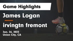 James Logan  vs irvingtn  fremont Game Highlights - Jan. 26, 2023