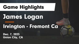James Logan  vs Irvington  - Fremont Ca Game Highlights - Dec. 7, 2023