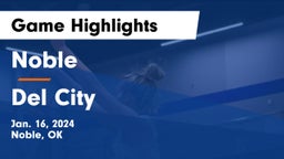 Noble  vs Del City  Game Highlights - Jan. 16, 2024
