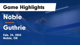 Noble  vs Guthrie  Game Highlights - Feb. 24, 2024