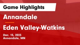 Annandale  vs Eden Valley-Watkins  Game Highlights - Dec. 15, 2023