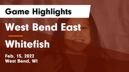 West Bend East  vs Whitefish  Game Highlights - Feb. 15, 2022