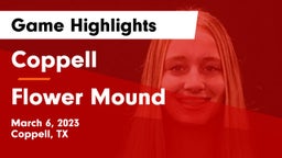 Coppell  vs Flower Mound  Game Highlights - March 6, 2023