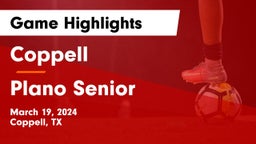 Coppell  vs Plano Senior  Game Highlights - March 19, 2024