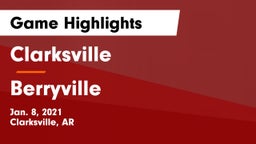 Clarksville  vs Berryville  Game Highlights - Jan. 8, 2021