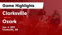 Clarksville  vs Ozark  Game Highlights - Jan. 4, 2022