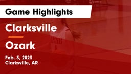 Clarksville  vs Ozark  Game Highlights - Feb. 3, 2023