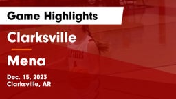 Clarksville  vs Mena  Game Highlights - Dec. 15, 2023