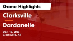 Clarksville  vs Dardanelle  Game Highlights - Dec. 18, 2023
