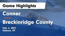 Conner  vs Breckinridge County  Game Highlights - Feb. 6, 2021