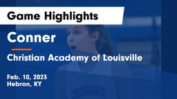 Conner  vs Christian Academy of Louisville Game Highlights - Feb. 10, 2023