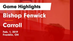Bishop Fenwick vs Carroll  Game Highlights - Feb. 1, 2019