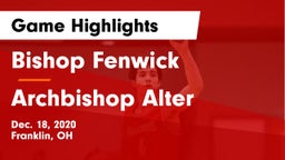 Bishop Fenwick vs Archbishop Alter  Game Highlights - Dec. 18, 2020