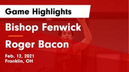 Bishop Fenwick vs Roger Bacon  Game Highlights - Feb. 12, 2021
