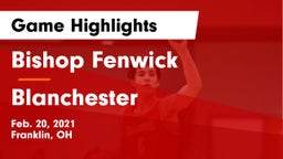 Bishop Fenwick vs Blanchester  Game Highlights - Feb. 20, 2021