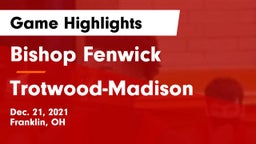 Bishop Fenwick vs Trotwood-Madison  Game Highlights - Dec. 21, 2021