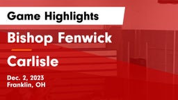 Bishop Fenwick vs Carlisle  Game Highlights - Dec. 2, 2023
