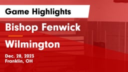 Bishop Fenwick vs Wilmington  Game Highlights - Dec. 28, 2023