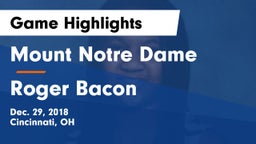 Mount Notre Dame  vs Roger Bacon  Game Highlights - Dec. 29, 2018