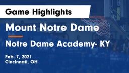 Mount Notre Dame  vs Notre Dame Academy- KY Game Highlights - Feb. 7, 2021