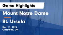 Mount Notre Dame  vs St. Ursula Game Highlights - Dec. 12, 2023