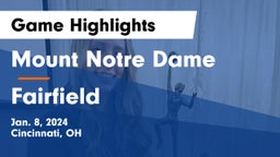 Mount Notre Dame  vs Fairfield Game Highlights - Jan. 8, 2024