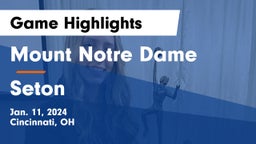 Mount Notre Dame  vs Seton Game Highlights - Jan. 11, 2024
