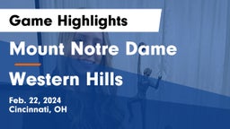 Mount Notre Dame  vs Western Hills  Game Highlights - Feb. 22, 2024
