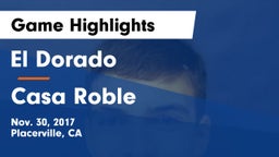 El Dorado  vs Casa Roble Game Highlights - Nov. 30, 2017