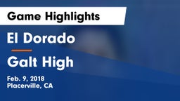 El Dorado  vs Galt High Game Highlights - Feb. 9, 2018