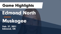 Edmond North  vs Muskogee  Game Highlights - Feb. 27, 2021