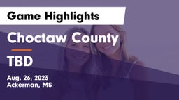 Choctaw County  vs TBD Game Highlights - Aug. 26, 2023