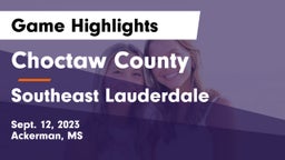 Choctaw County  vs Southeast Lauderdale  Game Highlights - Sept. 12, 2023